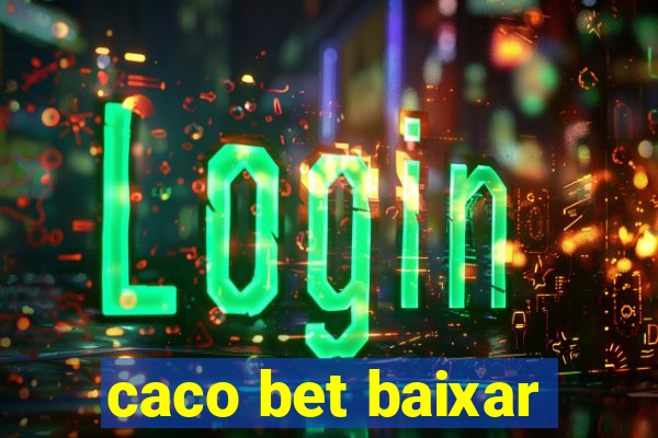 caco bet baixar